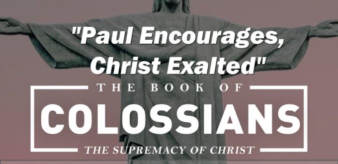Paul Encourages, Christ Exalted