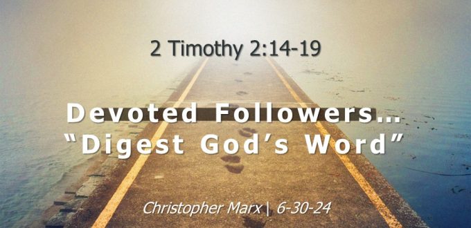 Devoted Followers…Digest God’s Word