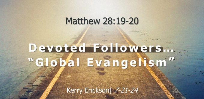 Devoted Followers… “Global Evangelism”