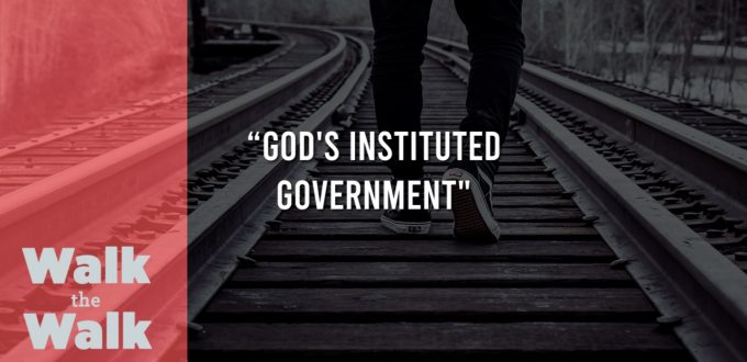 God’s Instituted Government
