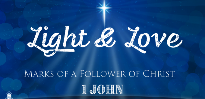 Light & Love – Marks of a Christ Follower