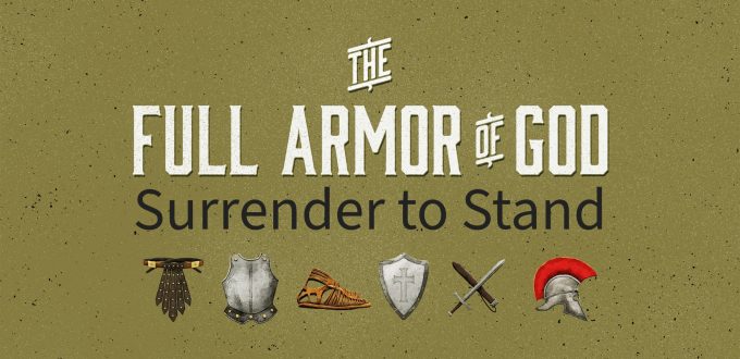 The Armor of God – Surrender to Stand